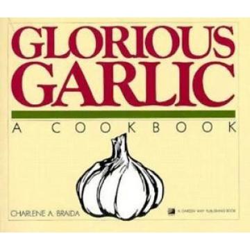 Glorious Garlic: A Cookbook