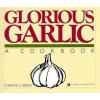 Glorious Garlic: A Cookbook #1 small image