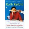 Garlic and Sapphires: The Secret Life of a Critic in Disguise by Ruth Reichl Pap
