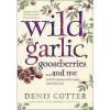 Wild Garlic, Gooseberries and Me, Denis Cotter