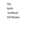 NEW The Garlic Cookbook 525 Recipes by MR Nishant K. Baxi Paperback Book (Englis #1 small image