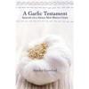 A Garlic Testament: Seasons on a Small New Mexico Farm  (ExLib) #1 small image