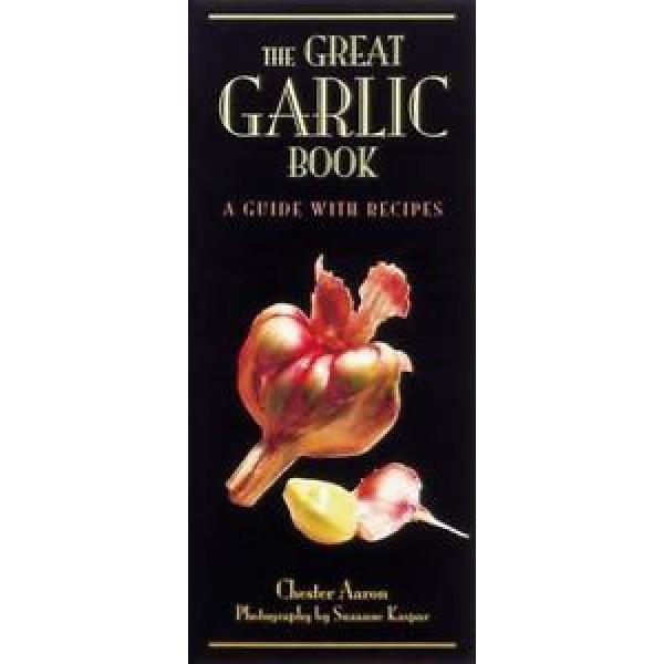 The Great Garlic Book: A Guide with Recipes, Aaron, Chester, Good Condition, Boo #1 image
