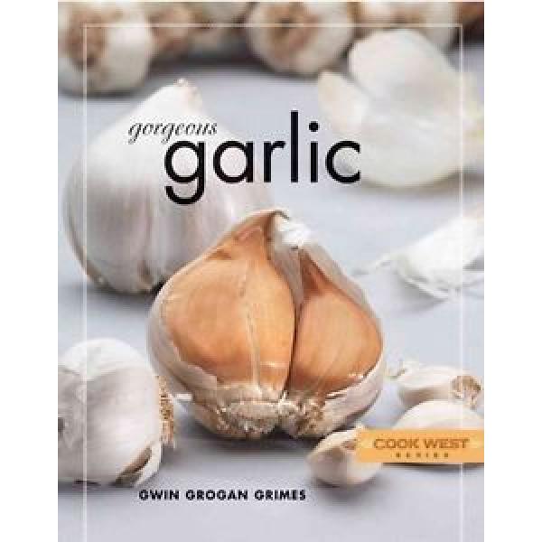 NEW Gorgeous Garlic by Gwin Grogan Grimes Paperback Book (English) Free Shipping #1 image