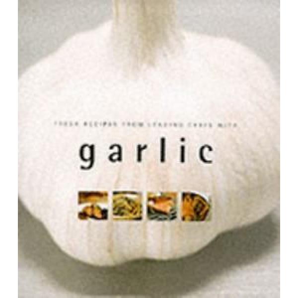 Garlic Fresh Recipes from Leading Chefs #1 image