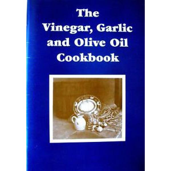 THE VINEGAR, GARLIC AND OLIVE OIL COOKBOOK - Uses Recipes - P/B - VGC #1 image