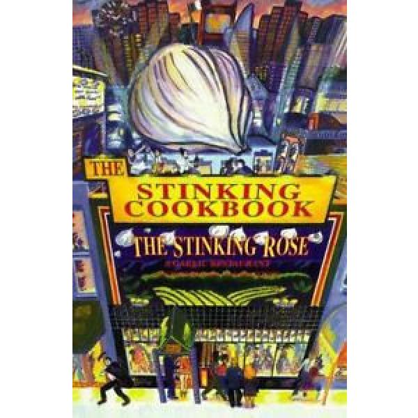 The Stinking Cookbook: From the Stinking Rose, a Garlic Restaurant  (ExLib) #1 image