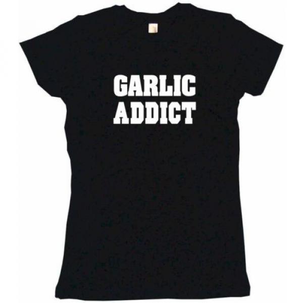 Garlic Addict Womens Tee Shirt Pick Size Color Petite Regular #1 image