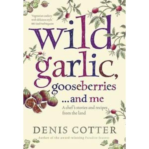 Wild Garlic, Gooseberries and Me by Denis Cotter Paperback Book (English) #1 image