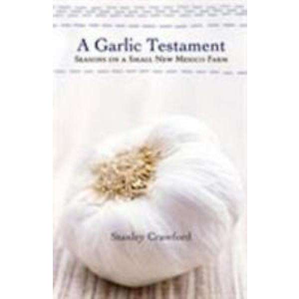 A Garlic Testament: Seasons on a Small New Mexico Farm  (ExLib) #1 image