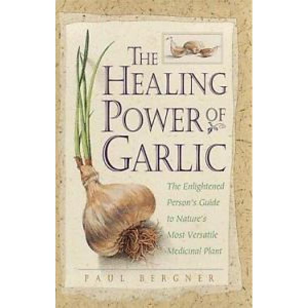 The Healing Power of Garlic: The Enlightened Person&#039;s Guide to...  (NoDust) #1 image